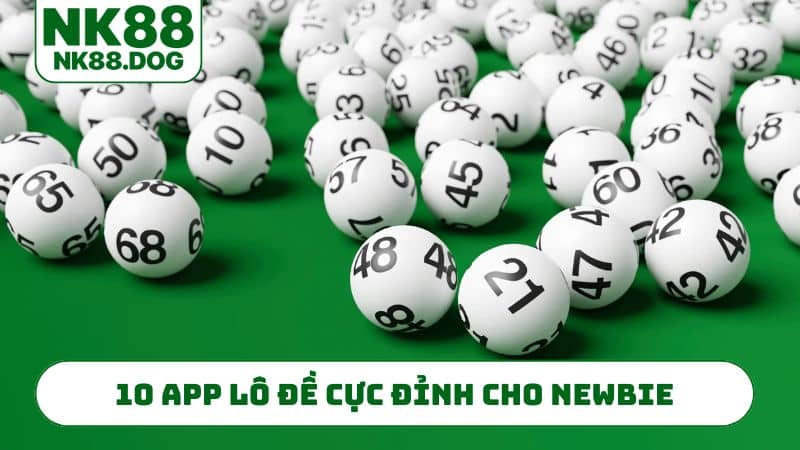 10 app lô đề cực đỉnh cho newbie