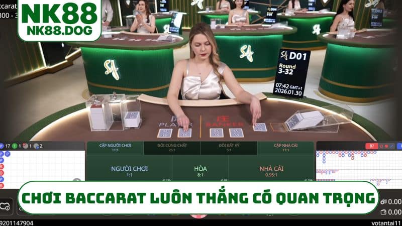 Cách chơi baccarat luôn thắng quan trọng ra sao?