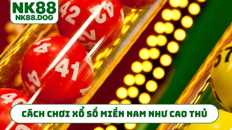 Nên xem xổ số miền Nam ở đâu?