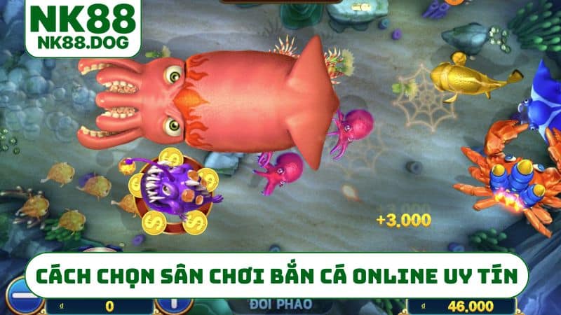 Cách chọn sân chơi bắn cá online uy tín