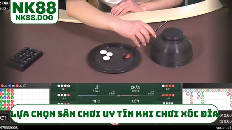 Lựa chọn sân chơi uy tín khi chơi xóc đĩa
