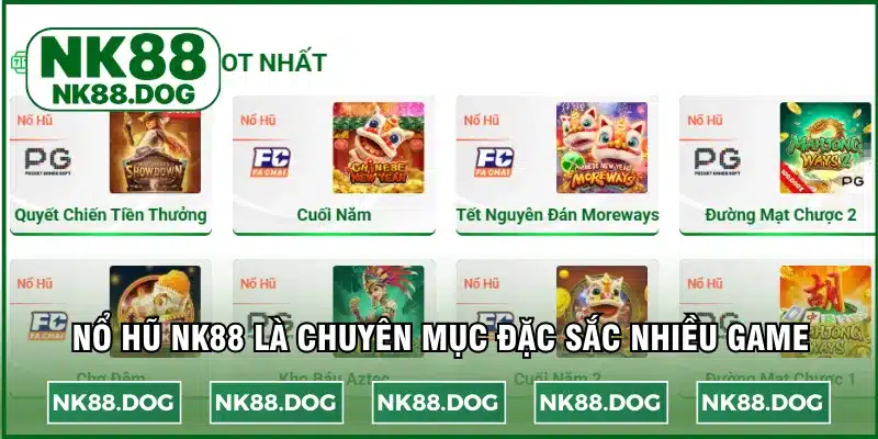 Nổ hũ NK88 là chuyên mục đặc sắc nhiều game