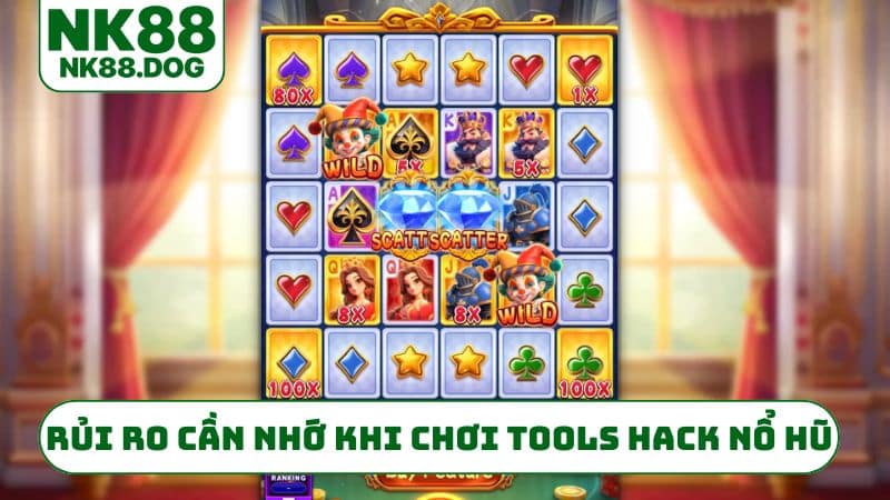 Rủi ro cần nhớ khi chơi tools hack nổ hũ