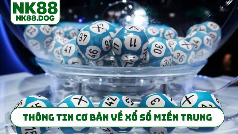 Thông tin cơ bản về xổ số miền trung
